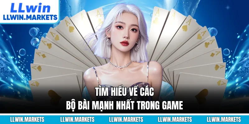 Tìm hiểu về các bộ bài mạnh nhất trong game