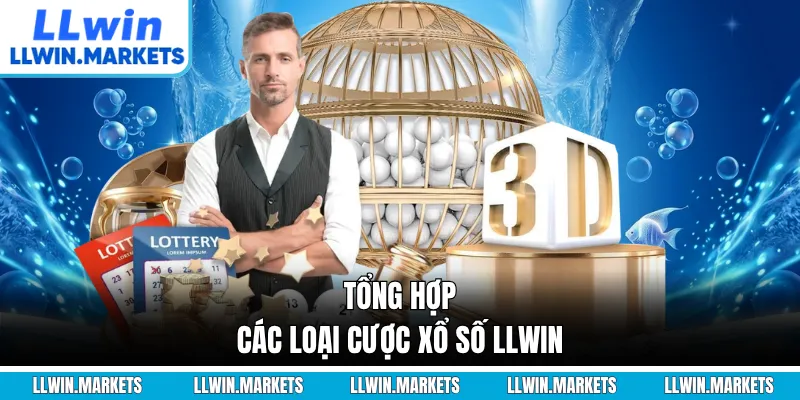 Tổng hợp các loại cược xổ số LLWIN