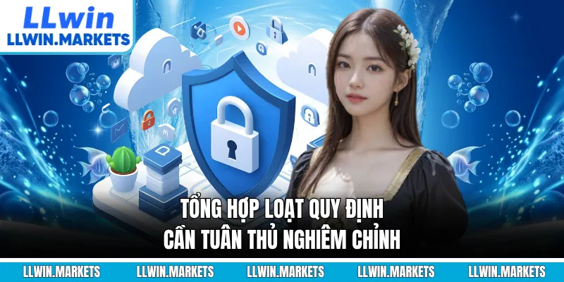 Tổng hợp loạt quy định cần tuân thủ nghiêm chỉnh